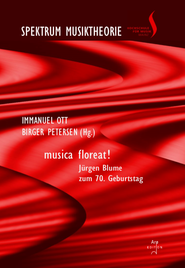 Spektrum Musiktheorie Band 5: Ott, Immanuel, Petersen, Birger (Hrsg): musica floreat! Jürgen Blume zum 70. Geburtstag