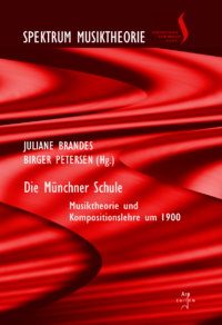 Spektrum Musiktheorie Band 6: Brandes, Juliane / Petersen, Birger (Hrsg): Die Münchner Schule