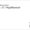 Pieper, Andreas: 13.-17. Orgelfantasie