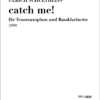 Ulrich Schultheiss: "catch me!" für Tenorsaxophon und Bassklarinette (2008)