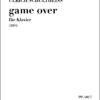 Ulrich Schultheiss: "game over" für Klavier (2002)