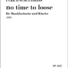 Ulrich Schultheiss: "no time to loose" für Bassklarinette und Klavier (2006)