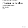 Ulrich Schultheiss: ritorna la nebbia ("Nebel kehrt zurück") für Klavier (2001)