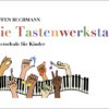 Steffen Buchmann: Die Tastenwerkstatt, Klavierschule für Kinder, Band 1
