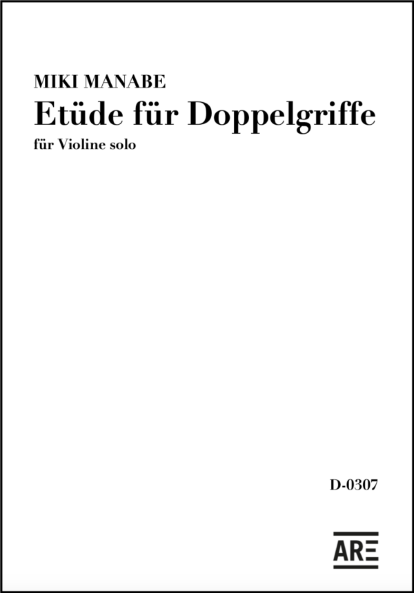 Miki Manabe: Etüde für Doppelgriffe (2015) für Violine solo