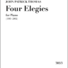 Thomas, John Patrick: »Four Elegies« for Piano (1985-2002)