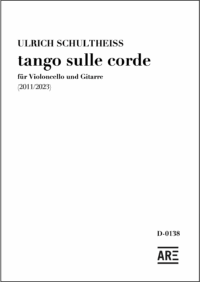 Ulrich Schultheiss: "tango sulle corde" für Cello und Gitarre (2011)