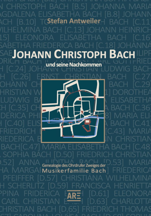 Antweiler, Stefan: Christoph Bach und seine Nachkommen - Genealogie des Ohrdrufer Zweiges der Musikerfamilie Bach