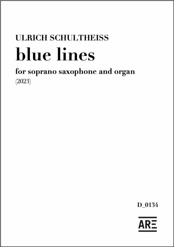 Ulrich Schultheiss: "blue lines" for soprano saxophone and organ (2023)